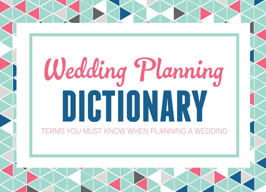 A Wedding Planning Dictionary: Terms You Must Know When Planning A Wedding